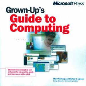 Grown-Up's Guide To Computing by Mary Furlong & Stefan B Lipson
