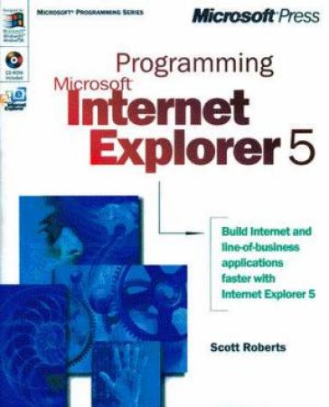Programming Microsoft Internet Explorer 5 by Scott Roberts