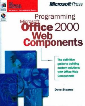 Programming Microsoft Office 2000 Web Components by D Stearns
