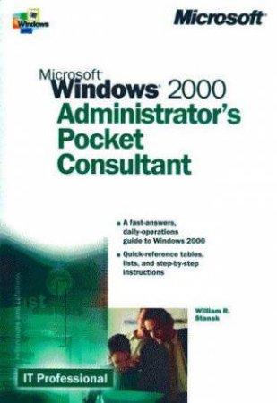 Microsoft Windows 2000 Administrator's Pocket Consultant by W Stanek