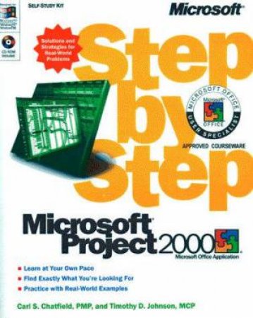 Microsoft Project 2000 Step By Step by Carl S Chatfield & Tim D Johnson