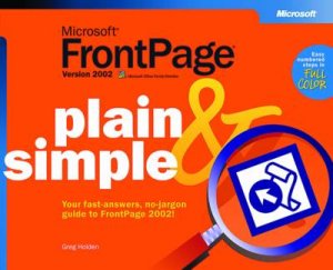 Microsoft FrontPage 2002 Plain And Simple by Greg Holden