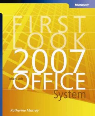 First Look: 2007 Microsoft Office System by Katherine Murray