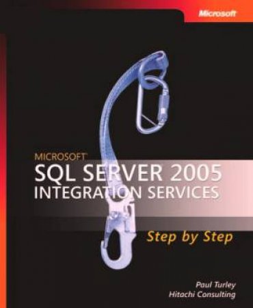 Microsoft SQL Server 2005 Integration Services Step-By-Step - Book & CD by Paul Turley