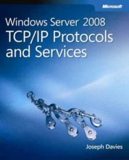Windows Server 2008 TCPIP Protocols and Services
