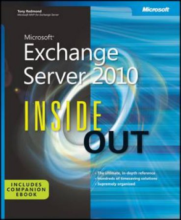 Microsoft Exchange Server 2010 Inside Out by Tony Redmond