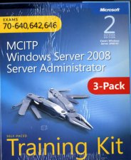 MCITP Windows Server 2008 Server Administrator Training Kit 3Pack