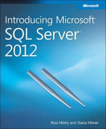 Introducing Microsoft SQL Server 2012 by Ross Mistry