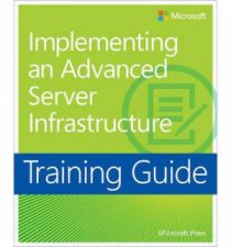 Training Guide Implementing an Advanced Server Infrastructure