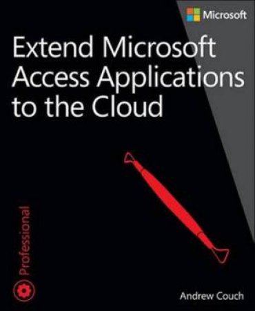 Extend Microsoft Access Applications to the Cloud by Andrew Couch