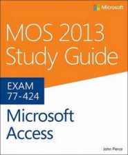 MOS 2013 Study Guide for Microsoft Access