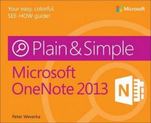 Microsoft OneNote 2013 Plain & Simple by Peter Weverka