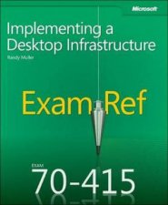 Exam Ref 70415 Implementing a Desktop Infrastructure