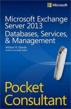 Microsoft Exchange Server 2013 Pocket Consultant Databases Services and Management