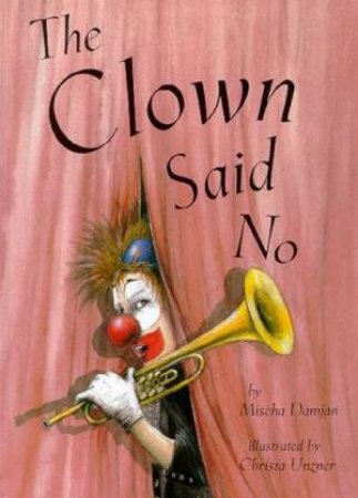 The Clown Said No by Mischa Damjan