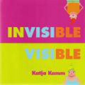 Invisible Visible by KAMM KATJA