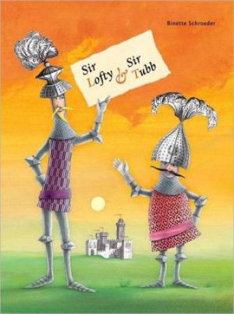 Sir Lofty and Sir Tubb by SCHROEDER BINETTE