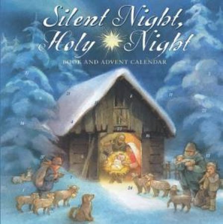 Silent Night, Holy Night Book And Advent Calendar by Joseph Mohr