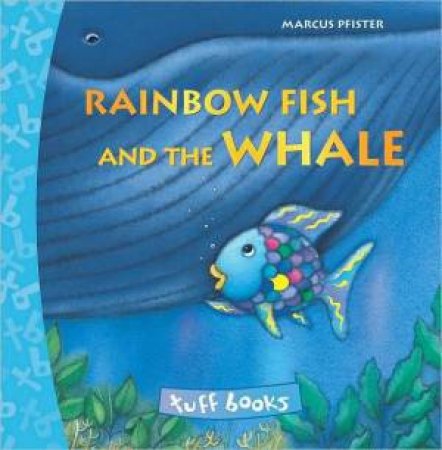 Rainbow Fish And The Whale (Tuff Book)