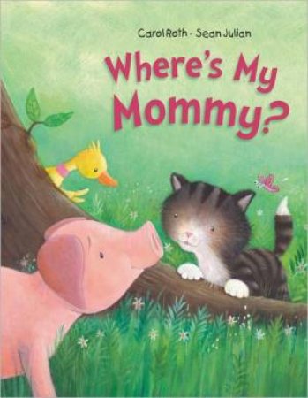 Where's My Mommy? by ROTH CAROL