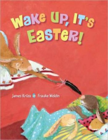 Wake Up, It's Easter! by KRUSS JAMES