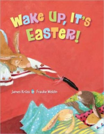Wake Up, It's Easter! by KRUSS JAMES