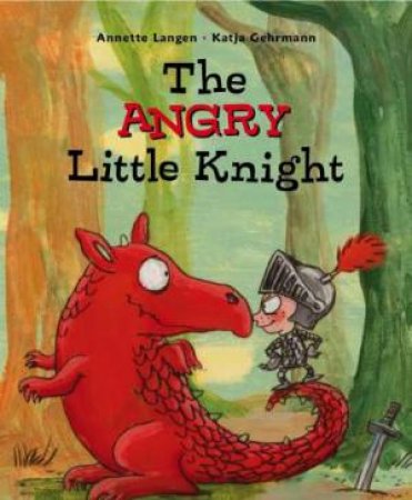 Angry Little Knight by LANGEN ANNETTE