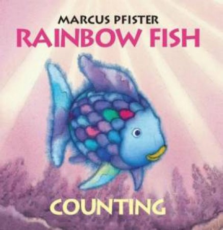 Rainbow Fish: Counting by Marcus Pfister