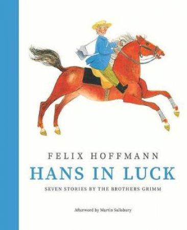 Hans In Luck: Seven Stories by the Brothers Grimm by Brothers Grimm