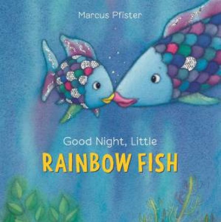 Good Night Little Rainbow Fish by Marcus Pfister