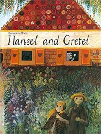 Hansel And Gretel by Brothers Grimm & Bernadette Watts