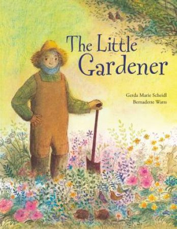 The Little Gardener by Bernadette Watts
