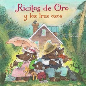 Ricitos De Oro Y Los Tres Osos (Spanish Edition) by Valeri Gorbachev