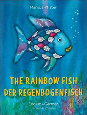 Rainbow Fish: Bilingual Edition (English-German) by Marcus Pfister