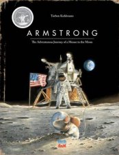 Armstrong The Adventurous Journey Of A Mouse To The Moon 50th Anniversary Edition