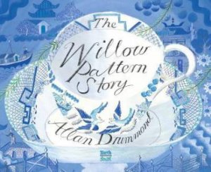 The Willow Pattern Story by Allan Drummond 