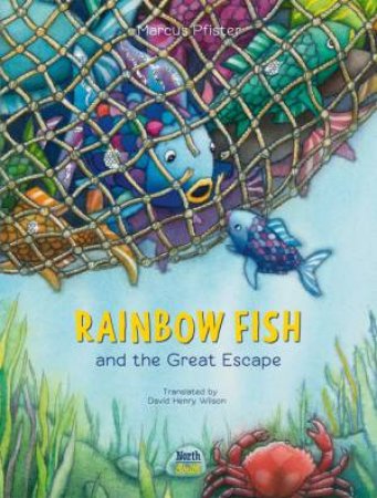 Rainbow Fish and the Great Escape by Marcus Pfister & Marcus Pfister