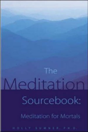 Meditation Sourcebook : Pb by Holly Summer