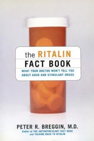 The Ritalin Fact Book by Peter R. Breggin