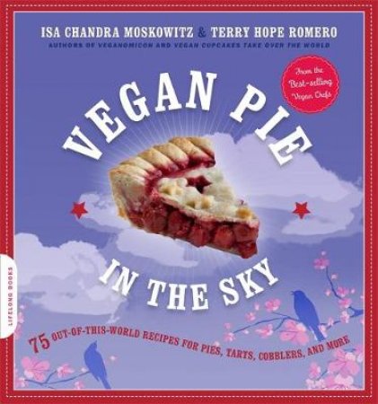 Vegan Pie in the Sky by Terry Hope Romero