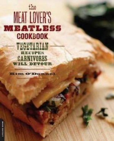 Meat Lover's Meatless Cookbook