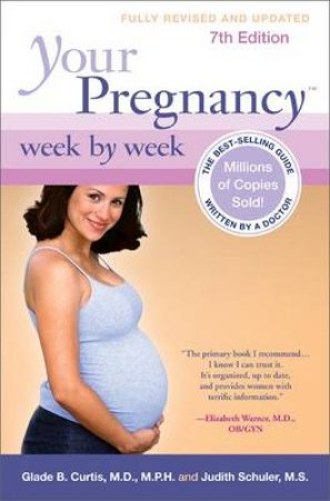 Your Pregnancy Week by Week, 7th Edition by Judith Schuler