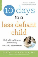 10 Days to a Less Defiant Child 2nd Ed