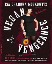 Vegan with a Vengeance 10th Anniversary Edition