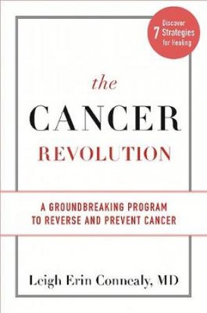The Cancer Revolution by Leigh Erin Connealy & Joseph Mercola