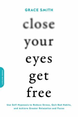 Close Your Eyes, Get Free by Grace Smith