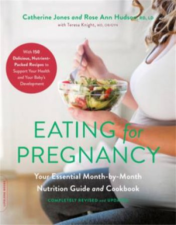 Eating For Pregnancy (Revised) by Catherine Jones & Rose Hudson & Teresa Knight