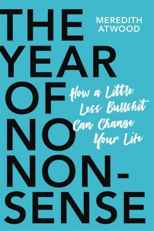 The Year Of No Nonsense by Meredith Atwood