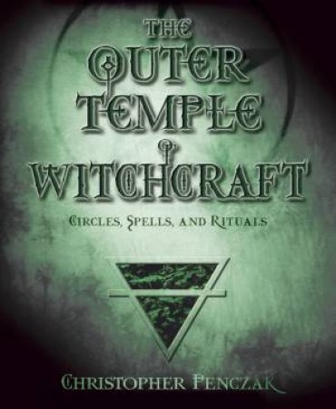 The Outer Temple Of Witchcraft by Christopher Penczak