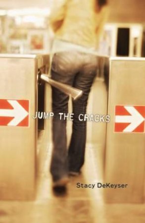 Jump the Cracks by STACY DEKEYSER